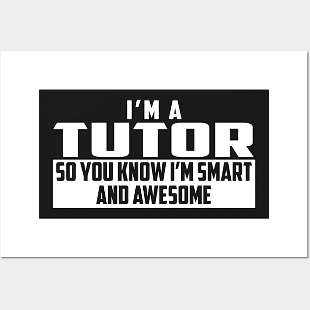 Smart and Awesome Tutor Wall Art by helloshirts